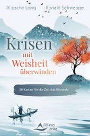 Krisen mit Weisheit überwinden - Impulse für die Zeit des Wandels de Ronald Schweppe