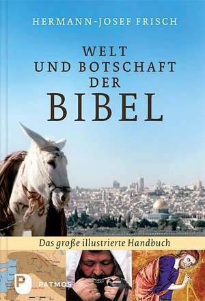 Welt und Botschaft der Bibel de Hermann-Josef Frisch