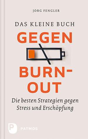 Das kleine Buch gegen Burnout de Jörg Fengler