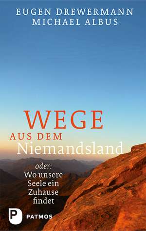 Wege aus dem Niemandsland de Eugen Drewermann