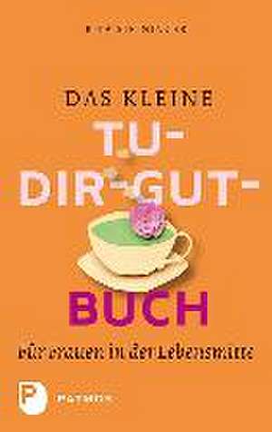 Das kleine Tu-dir-gut-Buch de Rita Steininger