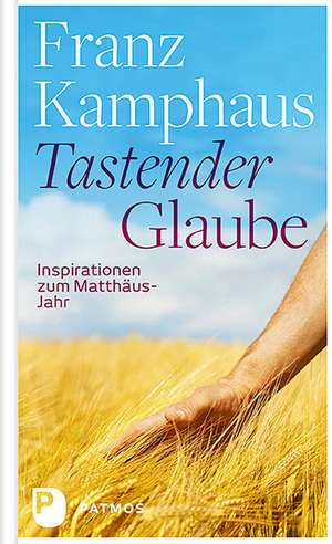 Tastender Glaube de Franz Kamphaus