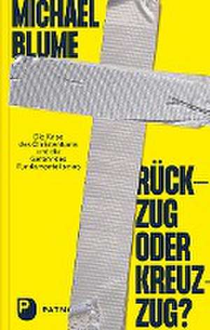 Rückzug oder Kreuzzug? de Michael Blume