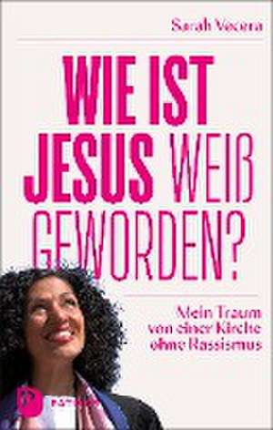 Wie ist Jesus weiß geworden? de Sarah Vecera