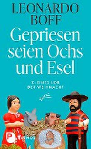 Gepriesen seien Ochs und Esel de Leonardo Boff