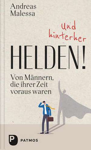 Und hinterher Helden! de Andreas Malessa