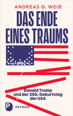 Das Ende eines Traums de Andreas G. Weiß