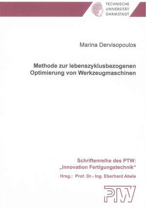 Methode zur lebenszyklusbezogenen Optimierung von Werkzeugmaschinen de Marina Dervisopoulos