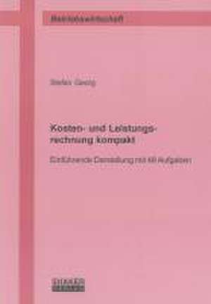 Kosten- und Leistungsrechnung kompakt de Stefan Georg