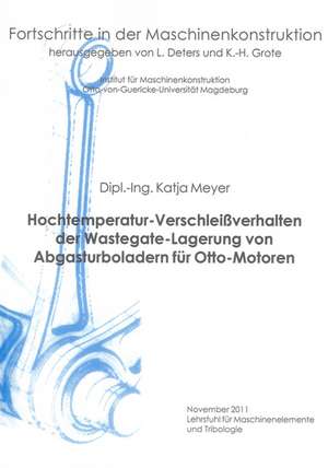 Hochtemperatur-Verschleißverhalten der Wastegate-Lagerung von Abgasturboladern für Otto-Motoren de Katja Meyer