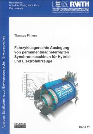 Fahrzyklusgerechte Auslegung von permanentmagneterregten Synchronmaschinen für Hybrid- und Elektrofahrzeuge de Thomas Finken