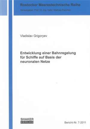 Entwicklung einer Bahnregelung für Schiffe auf Basis der neuronalen Netze de Vladislav Grigoryev