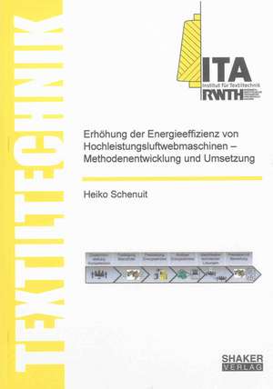 Erhöhung der Energieeffizienz von Hochleistungsluftwebmaschinen - Methodenentwicklung und Umsetzung de Heiko Schenuit