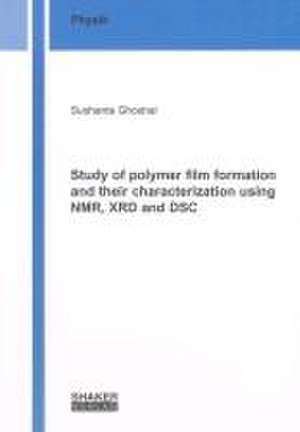 Study of polymer film formation and their characterization using NMR, XRD and DSC de Sushanta Ghoshal