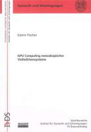 GPU Computing mesoskopischer Vielteilchensysteme de Katrin Fischer