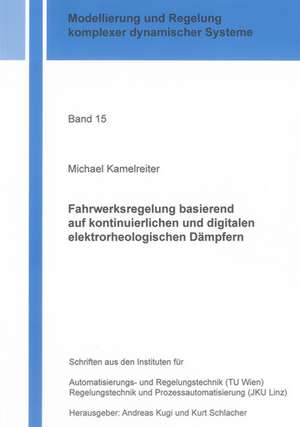 Fahrwerksregelung basierend auf kontinuierlichen und digitalen elektrorheologischen Dämpfern de Michael Kamelreiter