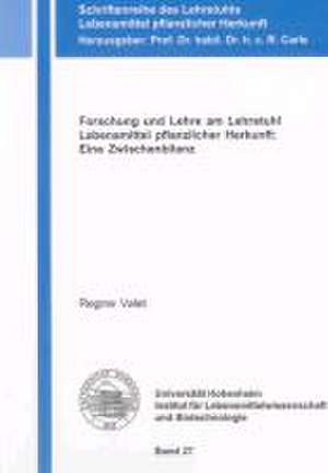 Forschung und Lehre am Lehrstuhl Lebensmittel pflanzlicher Herkunft: Eine Zwischenbilanz de Regine Valet