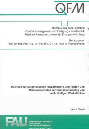 Methode zur automatischen Registrierung und Fusion von Multisensordaten zur Charakterisierung von mehrskaligen Werkstücken de Laura Shaw