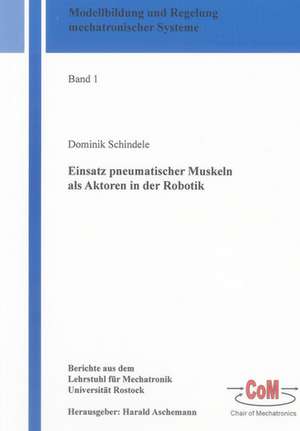 Einsatz pneumatischer Muskeln als Aktoren in der Robotik de Dominik Schindele