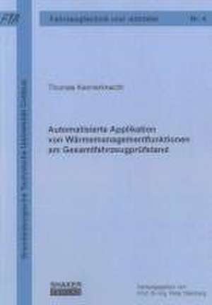 Automatisierte Applikation von Wärmemanagementfunktionen am Gesamtfahrzeugprüfstand de Thomas Kennerknecht