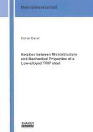 Relation between Microstructure and Mechanical Properties of a Low-alloyed TRIP steel de Kemal Davut