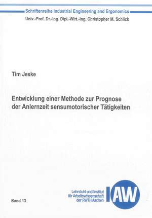 Entwicklung einer Methode zur Prognose der Anlernzeit sensumotorischer Tätigkeiten de Tim Jeske