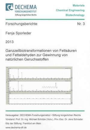 Ganzzellbiotransformationen von Fettsäuren und Fettaldehyden zur Gewinnung von natürlichen Geruchsstoffen de Fenja Sporleder