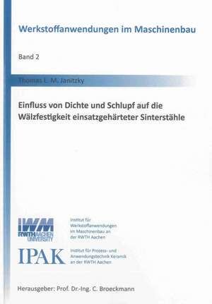 Einfluss von Dichte und Schlupf auf die Wälzfestigkeit einsatzgehärteter Sinterstähle de Thomas Janitzky