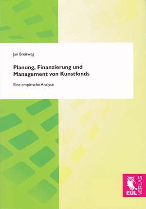 Planung, Finanzierung und Management von Kunstfonds de Jan Breitweg