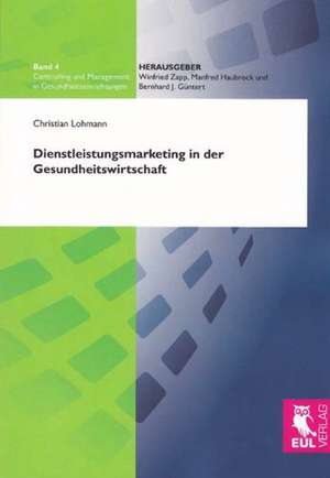 Dienstleistungsmarketing in der Gesundheitswirtschaft de Christian Lohmann