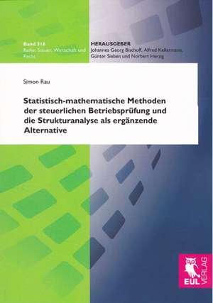 Statistisch-mathematische Methoden der steuerlichen Betriebsprüfung und die Strukturanalyse als ergänzende Alternative de Simon Rau