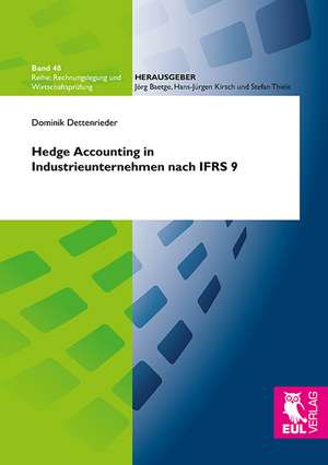 Hedge Accounting in Industrieunternehmen nach IFRS 9 de Dominik Dettenrieder