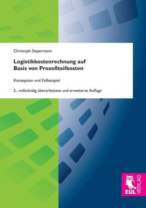 Logistikkostenrechnung auf Basis von Prozeßteilkosten de Christoph Siepermann