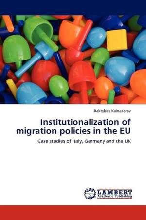 Institutionalization of migration policies in the EU de Kainazarov Baktybek