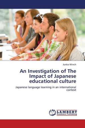 An Investigation of The Impact of Japanese educational culture de Winch Junko