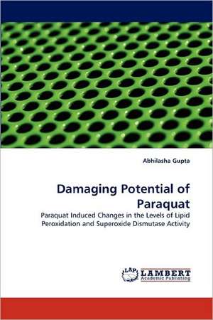 Damaging Potential of Paraquat de Abhilasha Gupta