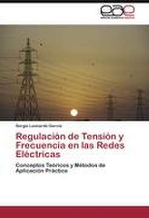 Regulación de Tensión y Frecuencia en las Redes Eléctricas de Sergio Leonardo Garcia