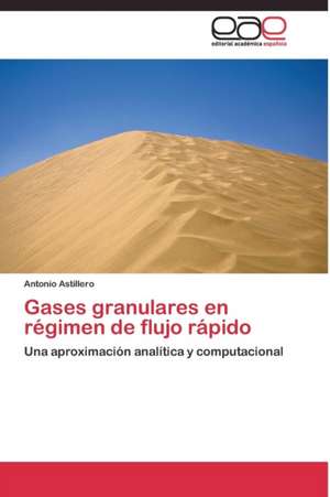 Gases granulares en régimen de flujo rápido de Antonio Astillero