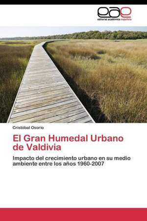 El Gran Humedal Urbano de Valdivia de Cristóbal Osorio