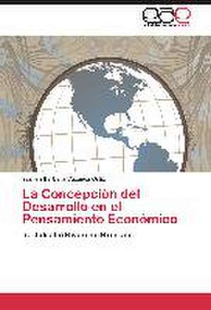 La Concepción del Desarrollo en el Pensamiento Económico de Yazmín Bárbara Vázquez Ortiz