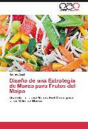 Diseño de una Estrategia de Marca para Frutos del Maipo de Rodrigo Aiach