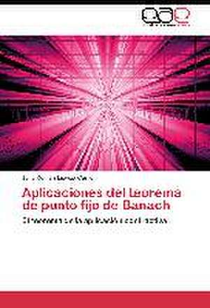 Aplicaciones del teorema de punto fijo de Banach de Julio Román Loayza Cerrón