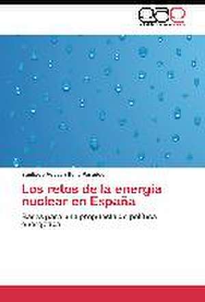 Los retos de la energía nuclear en España de Santiago Agustín Bello Paredes