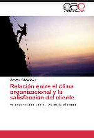 Relación entre el clima organizacional y la satisfacción del cliente de Oswaldo Pelaes León