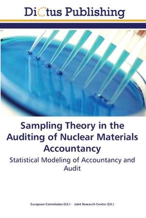 Sampling Theory in the Auditing of Nuclear Materials Accountancy de European Commission European Commission