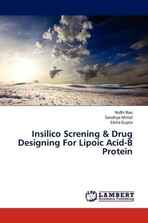 Insilico Screning & Drug Designing For Lipoic Acid-B Protein de Rao Nidhi