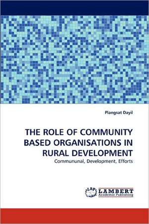 THE ROLE OF COMMUNITY BASED ORGANISATIONS IN RURAL DEVELOPMENT de Plangsat Dayil