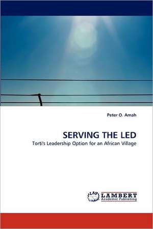 SERVING THE LED de Peter O. Amah