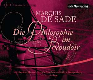 Die Philosophie im Boudoir de Marquis Donatien-Alphonse-François de Sade