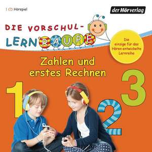 Die Vorschul-Lernraupe: Zahlen und erstes Rechnen de Swantje Zorn